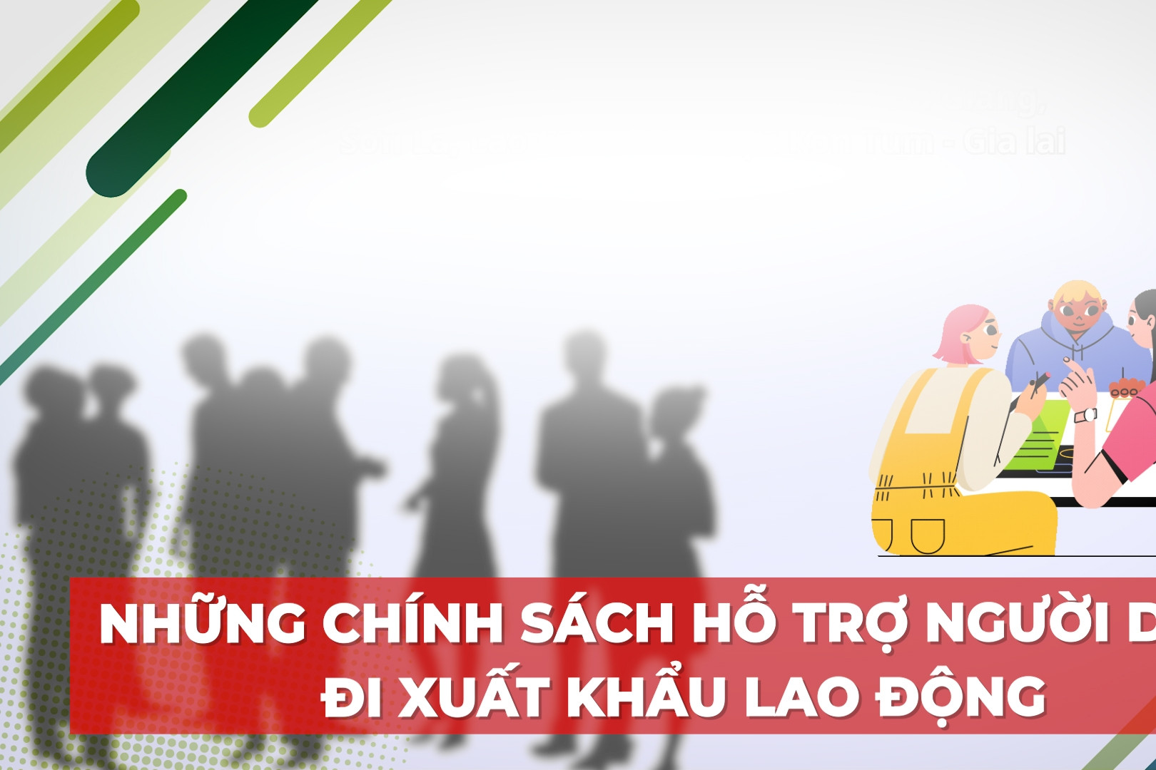 Những chính sách hỗ trợ người DTTS đi xuất khẩu lao động