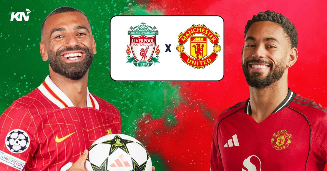 Nhận định Liverpool vs MU: Quỷ đỏ đi vào miền đất dữ