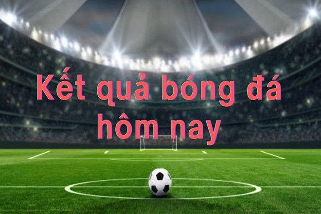 Kết quả bóng đá hôm nay 21/10