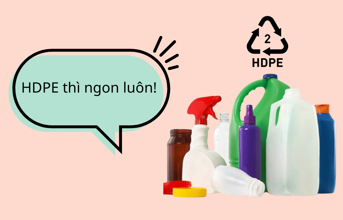 HDPE là gì, vì sao nói 'HDPE thì ngon luôn'?