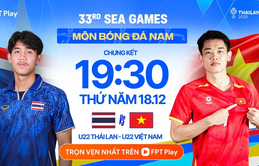Xem trực tiếp U22 Việt Nam vs U22 Thái Lan, chung kết SEA Games ở kênh nào?
