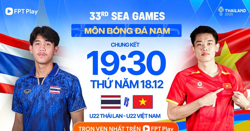 Xem trực tiếp U22 Việt Nam vs U22 Thái Lan, chung kết SEA Games ở kênh nào?