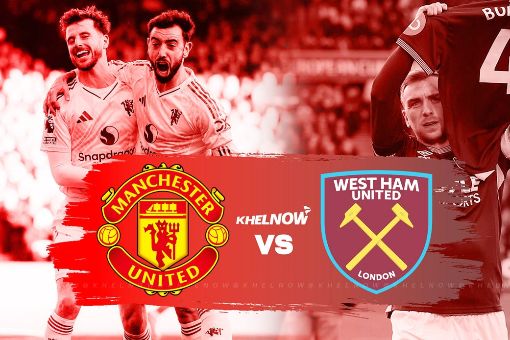 Nhận định MU vs West Ham: Quỷ đỏ vượt khó