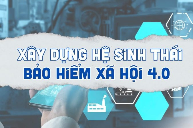 Xây dựng hệ sinh thái bảo hiểm xã hội 4.0