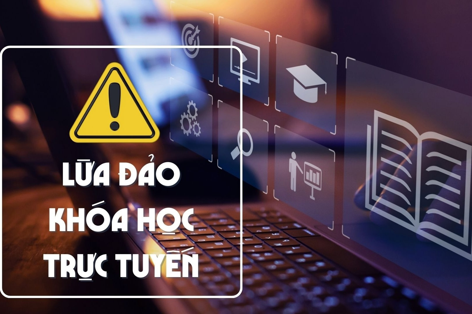Hơn 3.600 người bị lừa mua gói giáo dục trực tuyến giả