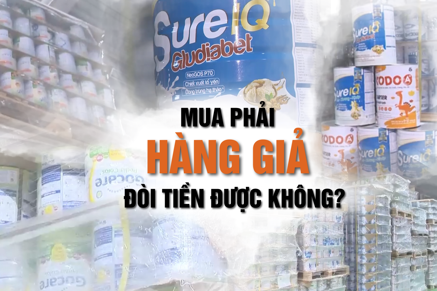Vụ phát hiện 573 nhãn hiệu sữa bột giả: Mua hàng rởm, niềm tin đổ vỡ, đòi tiền được không?