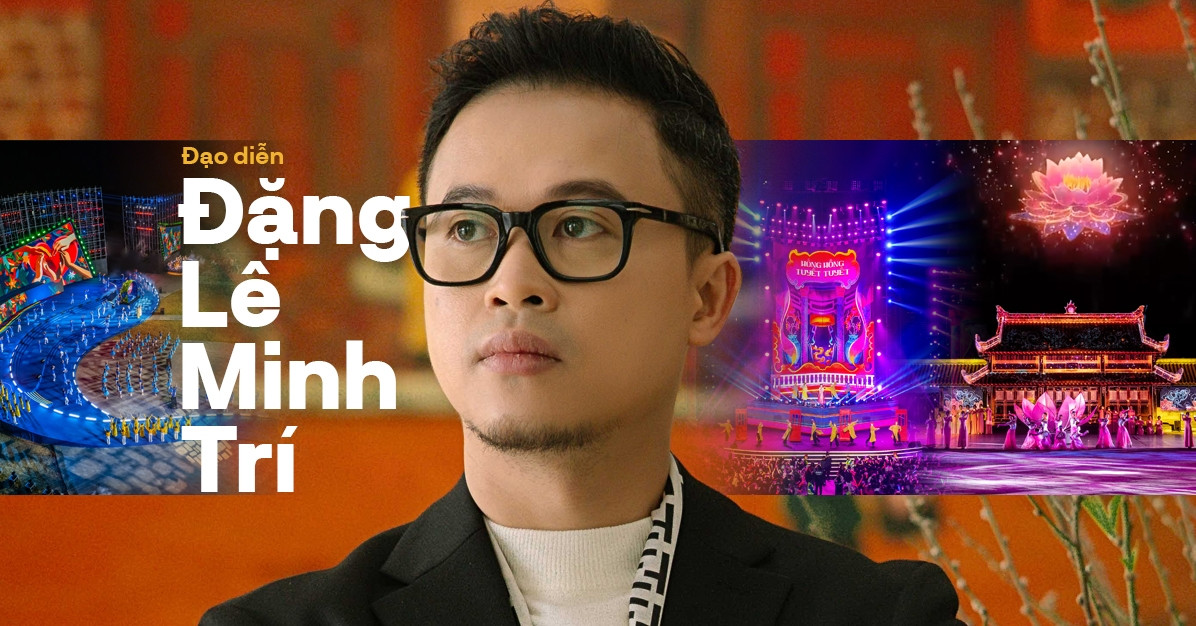 Đạo diễn Đặng Lê Minh Trí: ‘Tôi làm sân khấu để chạm vào trái tim của mỗi người’