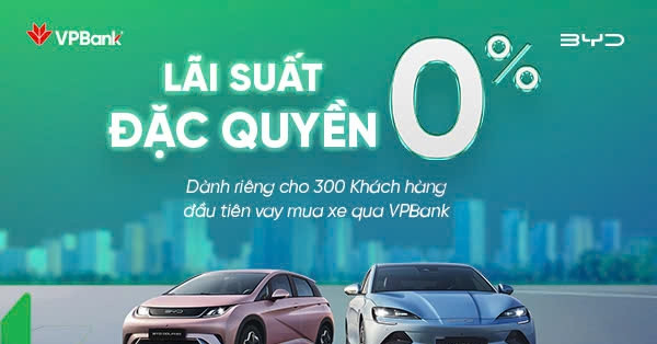 VPBank và BYD ưu đãi lãi suất 0% trong 24 tháng cho khách mua xe