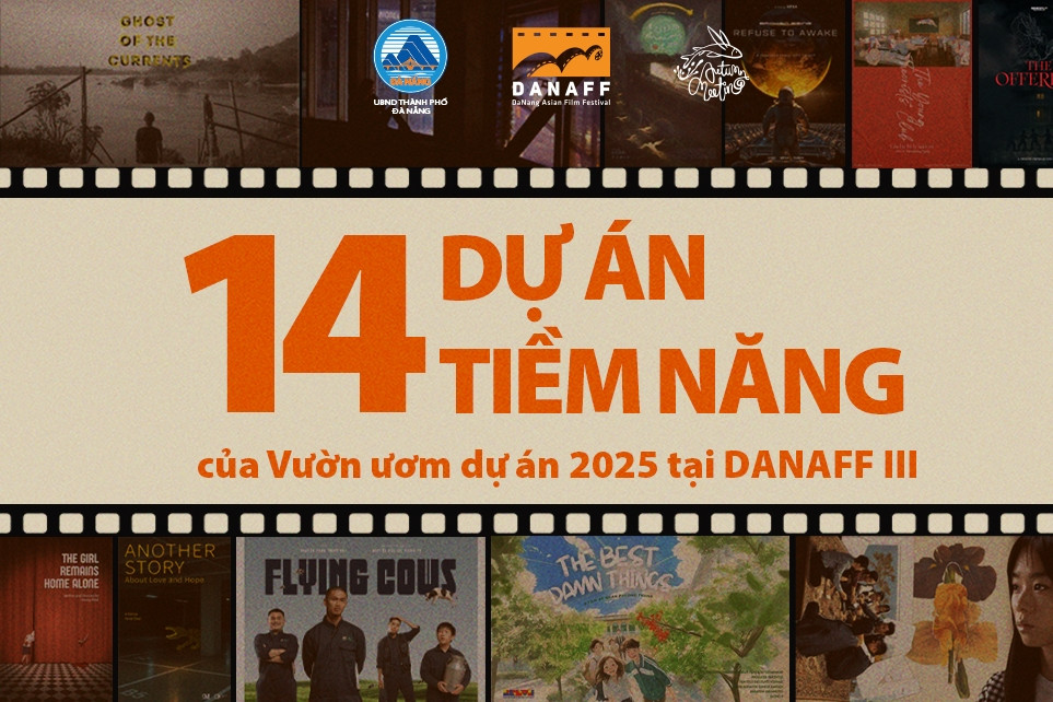 Hé lộ 14 dự án điện ảnh triển vọng tại 'Vườn ươm dự án' của DANAFF III ở Cannes