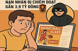 Đăng ký học bóng rổ cho con, người phụ nữ ở TPHCM bị lừa 3,9 tỷ đồng