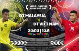 Xem trực tiếp Malaysia vs Việt Nam ở đâu, kênh nào?