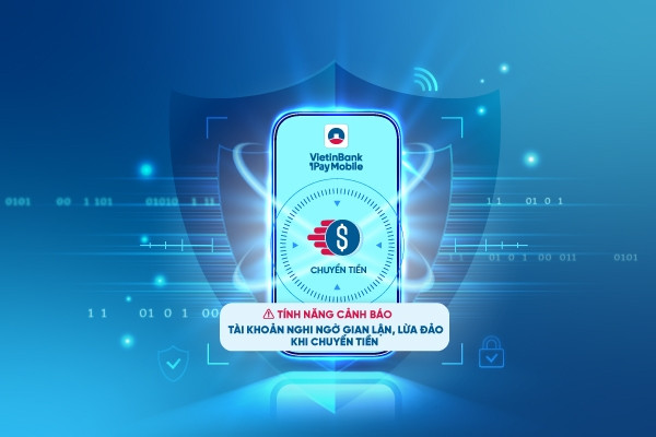VietinBank ra mắt tính năng cảnh báo gian lận tức thời khi chuyển tiền