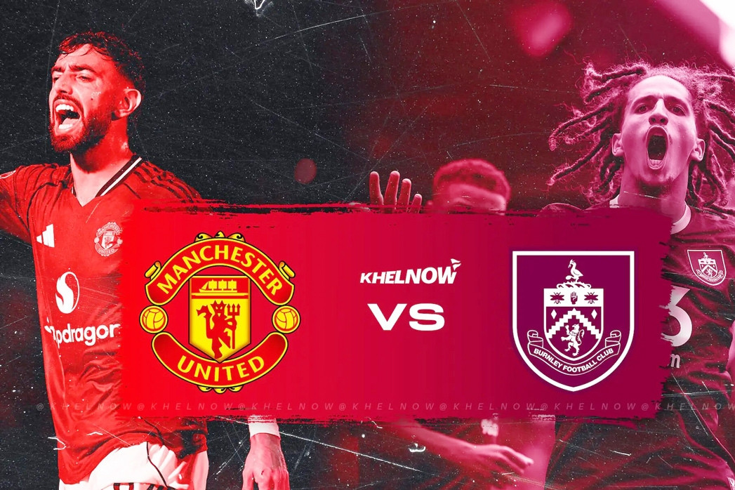 Nhận định MU vs Burnley: Quỷ đỏ rũ bùn đứng dậy