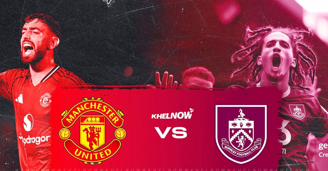 Nhận định MU vs Burnley: Quỷ đỏ rũ bùn đứng dậy