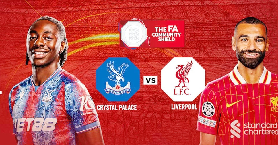 Nhận định Liverpool vs Crystal Palace: Mở hội siêu cúp Anh