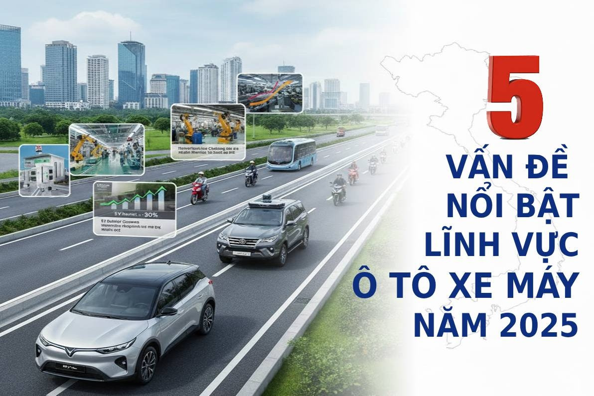 Nhìn lại 5 vấn đề nổi bật ngành ô tô xe máy Việt Nam năm 2025