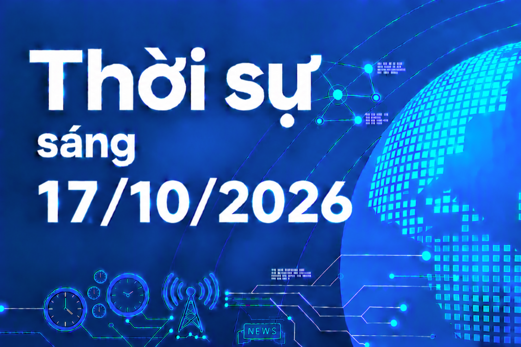 Thời sự sáng 17/10: TikToker ‘Sơn Thụy Khuê’ bị bắt