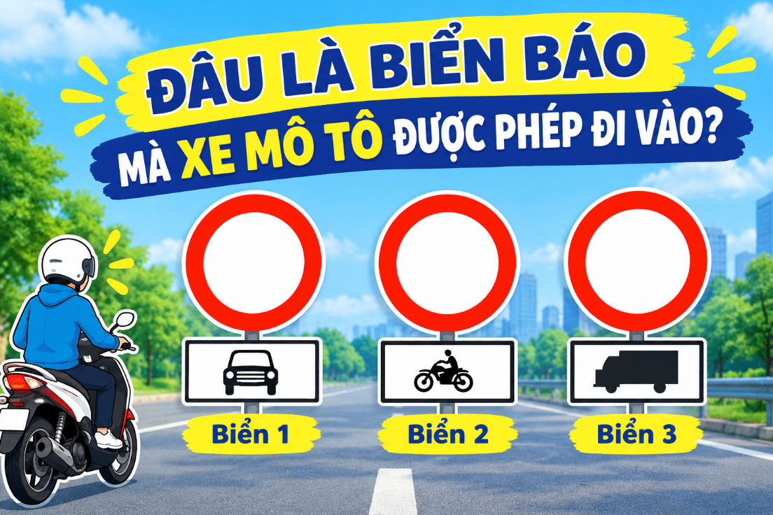 Đâu là biển báo mà xe mô tô được phép đi vào?
