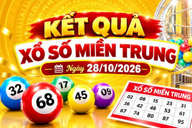 Kết quả xổ số miền Trung hôm nay ngày 28/10/2026