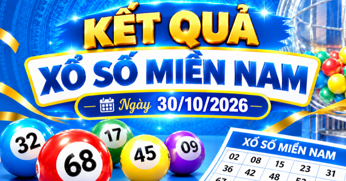 Kết quả xổ số miền Nam hôm nay ngày 30/10/2026