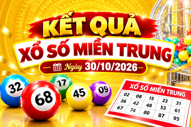 Kết quả xổ số miền Trung hôm nay ngày 30/10/2026