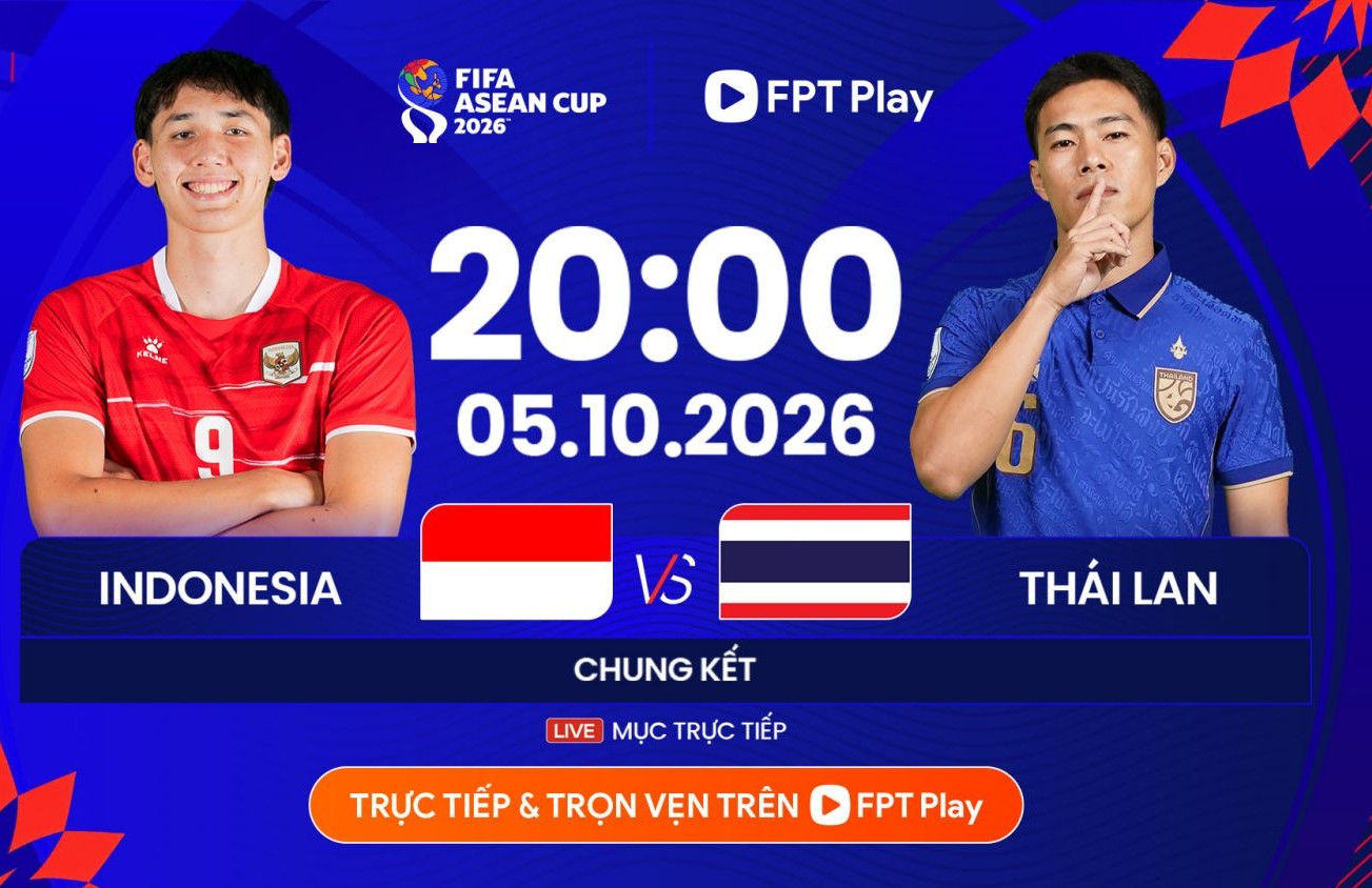 Xem trực tiếp chung kết FIFA ASEAN Cup Indonesia vs Thái Lan ở kênh nào?