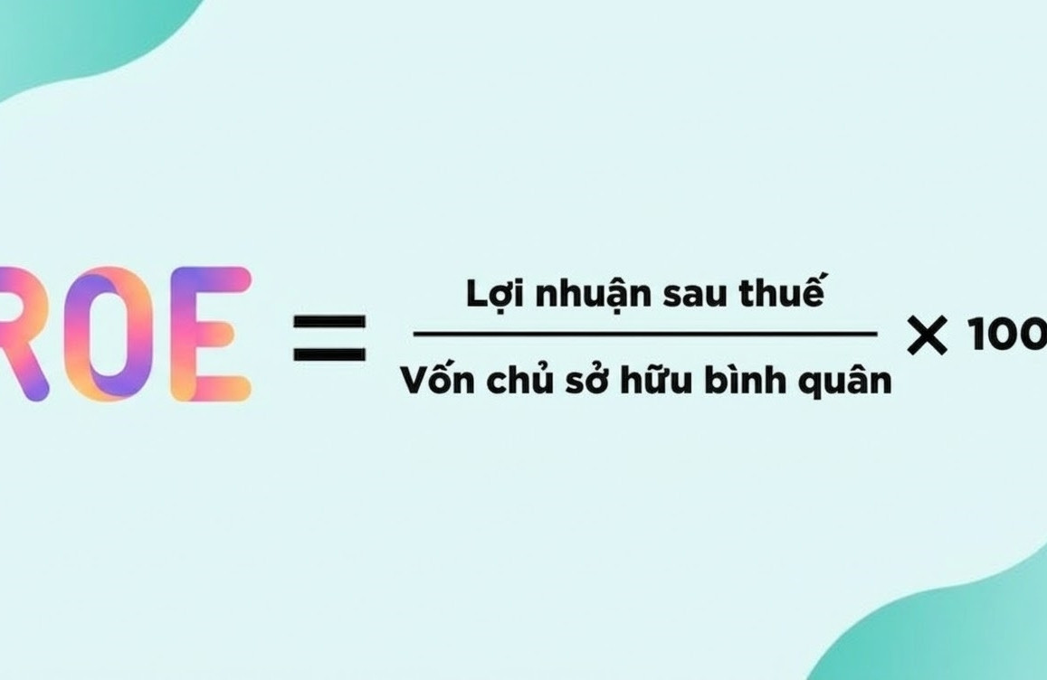 ROE là gì? Cách đánh giá hiệu quả sử dụng vốn