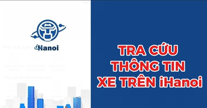Hướng dẫn chi tiết tra cứu thông tin xe qua biển số trên ứng dụng iHanoi
