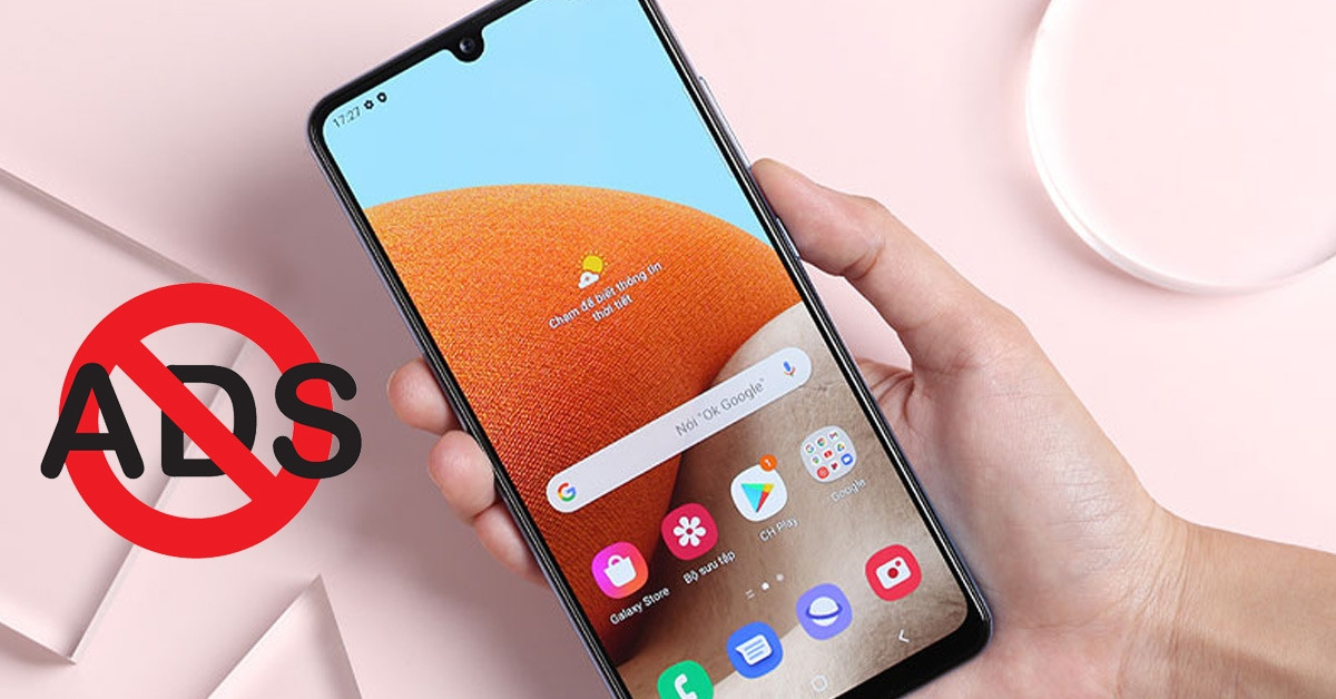 Lợi ích và cách chặn quảng cáo trên điện thoại Android hiệu quả
