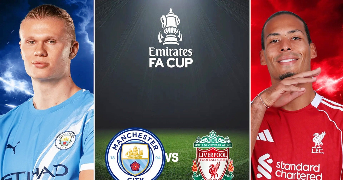 Nhận định Man City vs Liverpool: Tranh vé bán kết FA Cup