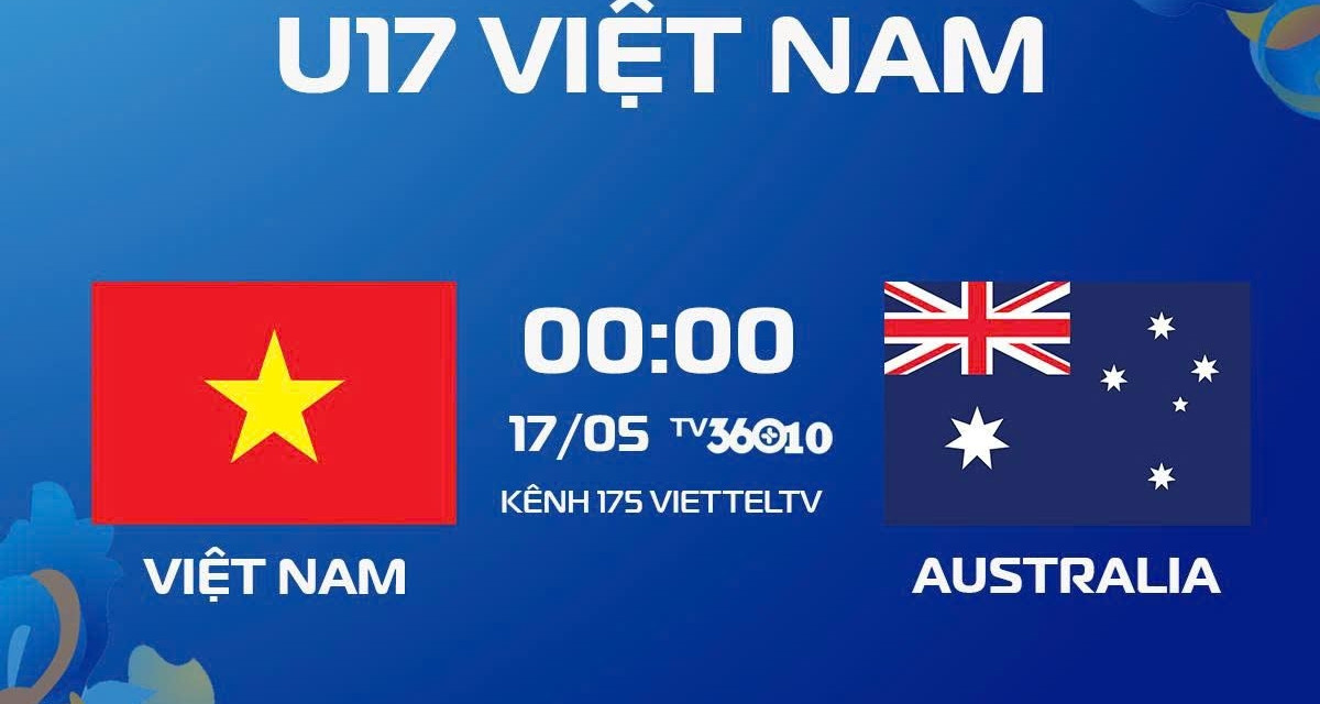Xem trực tiếp bóng đá U17 Việt Nam vs U17 Australia trên kênh nào?