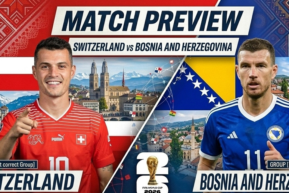 Nhận định Thụy Sĩ vs Bosnia: Mệnh lệnh phải thắng