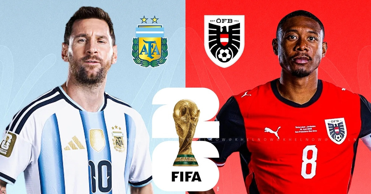 Dự đoán bóng đá Argentina vs Áo: Yêu Messi nhưng hãy tỉnh táo