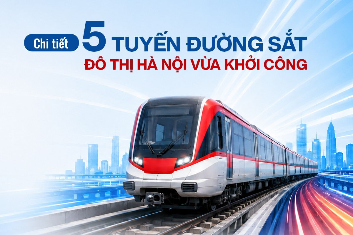 Chi tiết lộ trình 5 tuyến đường sắt đô thị Hà Nội vừa khởi công