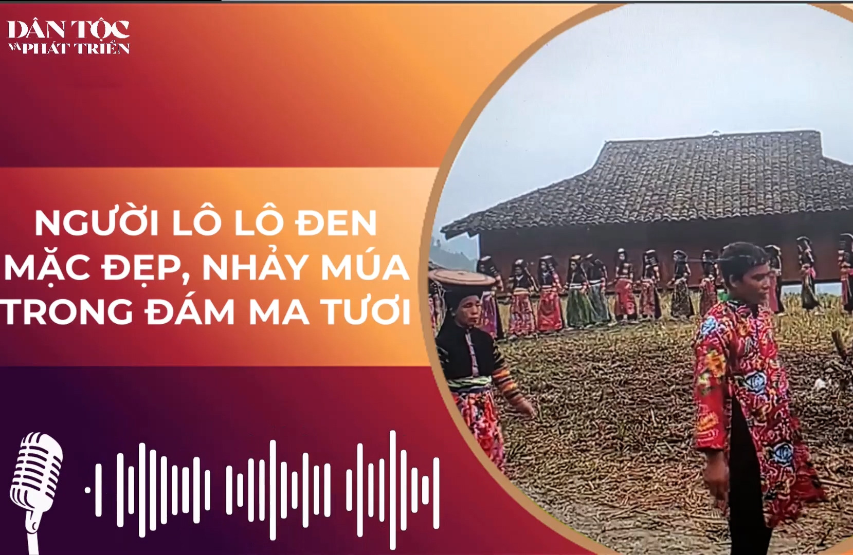  Người Lô Lô đen mặc đẹp, nhảy múa trong đám ma tươi 