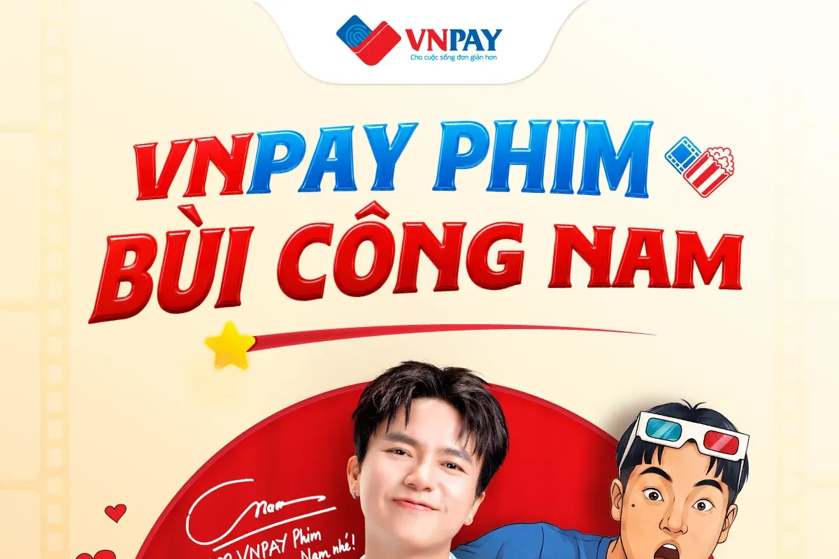 Bùi Công Nam trở thành Đại sứ thương hiệu VNPAY Phim