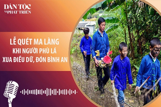 Lễ Quét ma làng của người Phù Lá: Khi cả bản cùng xua điều dữ, đón bình an