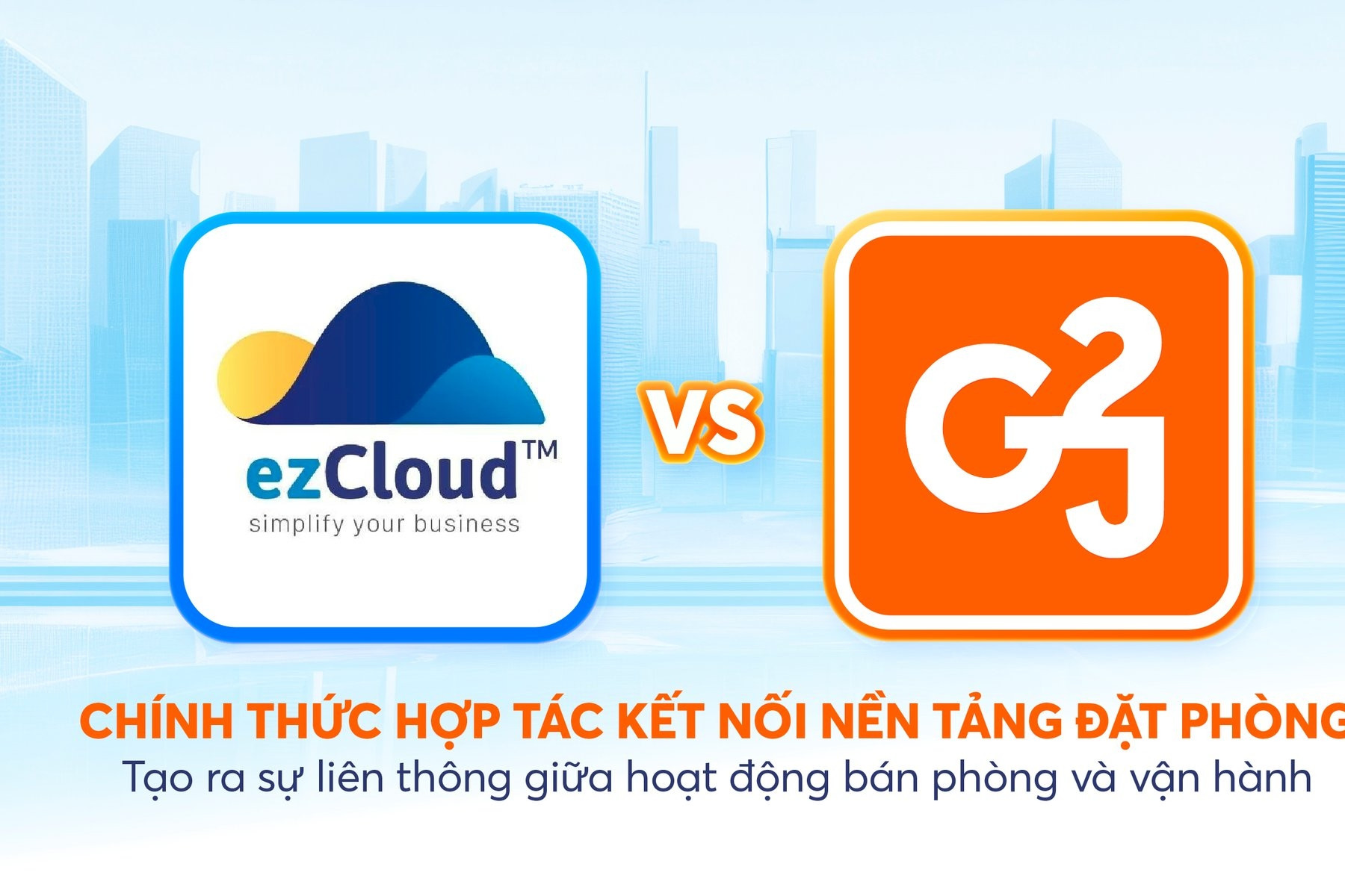 Go2Joy hợp tác ezCloud: Kết nối bán phòng, tối ưu vận hành khách sạn