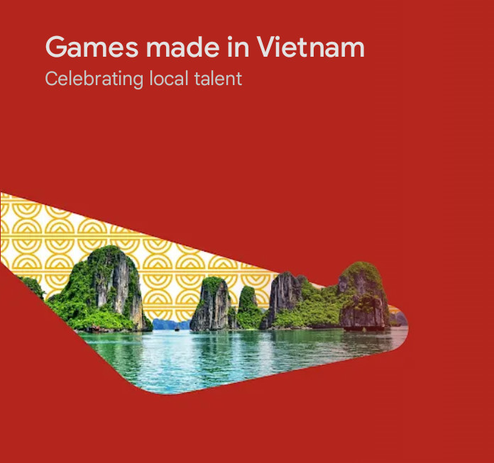 Google Play ra mắt Bộ sưu tập “Made in Vietnam”, thúc đẩy sự sáng tạo của các nhà phát triển game trong nước.jpg